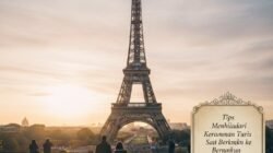 Tips Menghindari Kerumunan Turis Saat Berkunjung ke Menara Eiffel di Paris Pada Musim Liburan