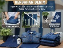 Cara Merawat Pakaian Berbahan Denim agar Warnanya Tidak Cepat Pudar dan Tetap Terlihat Seperti Baru